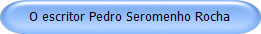 O escritor Pedro Seromenho Rocha