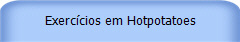 Exerc�cios em Hotpotatoes